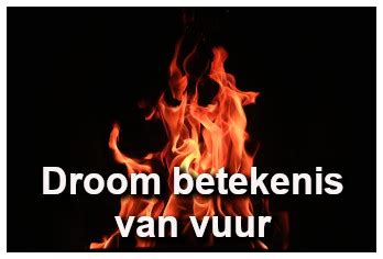 Droom betekenis van vuur